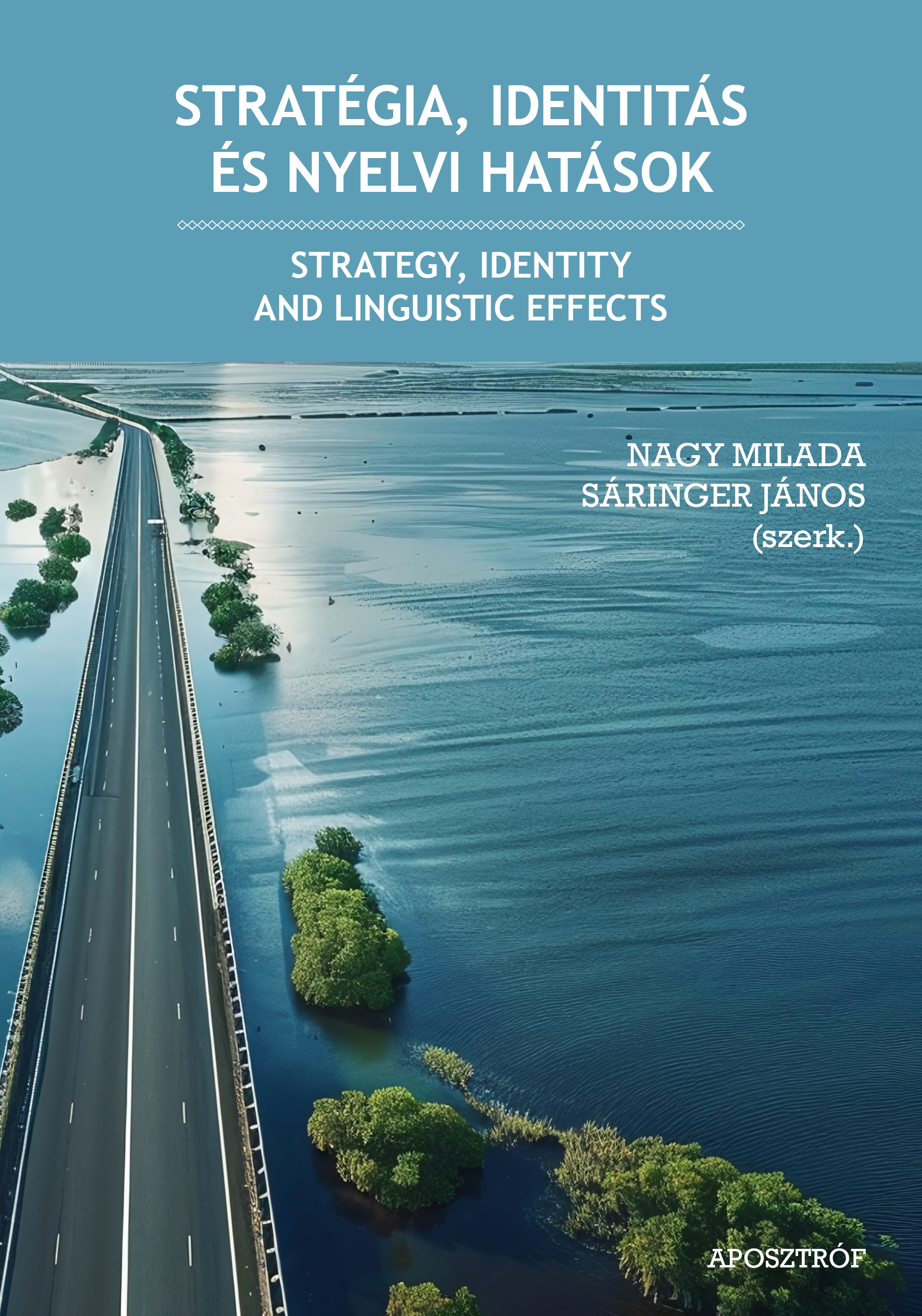 Nagy Milada - Sáringer  János (szerk.): Stratégia, identitás és nyelvi hatások (Strategy, Identity and Lingiuistic Effects)