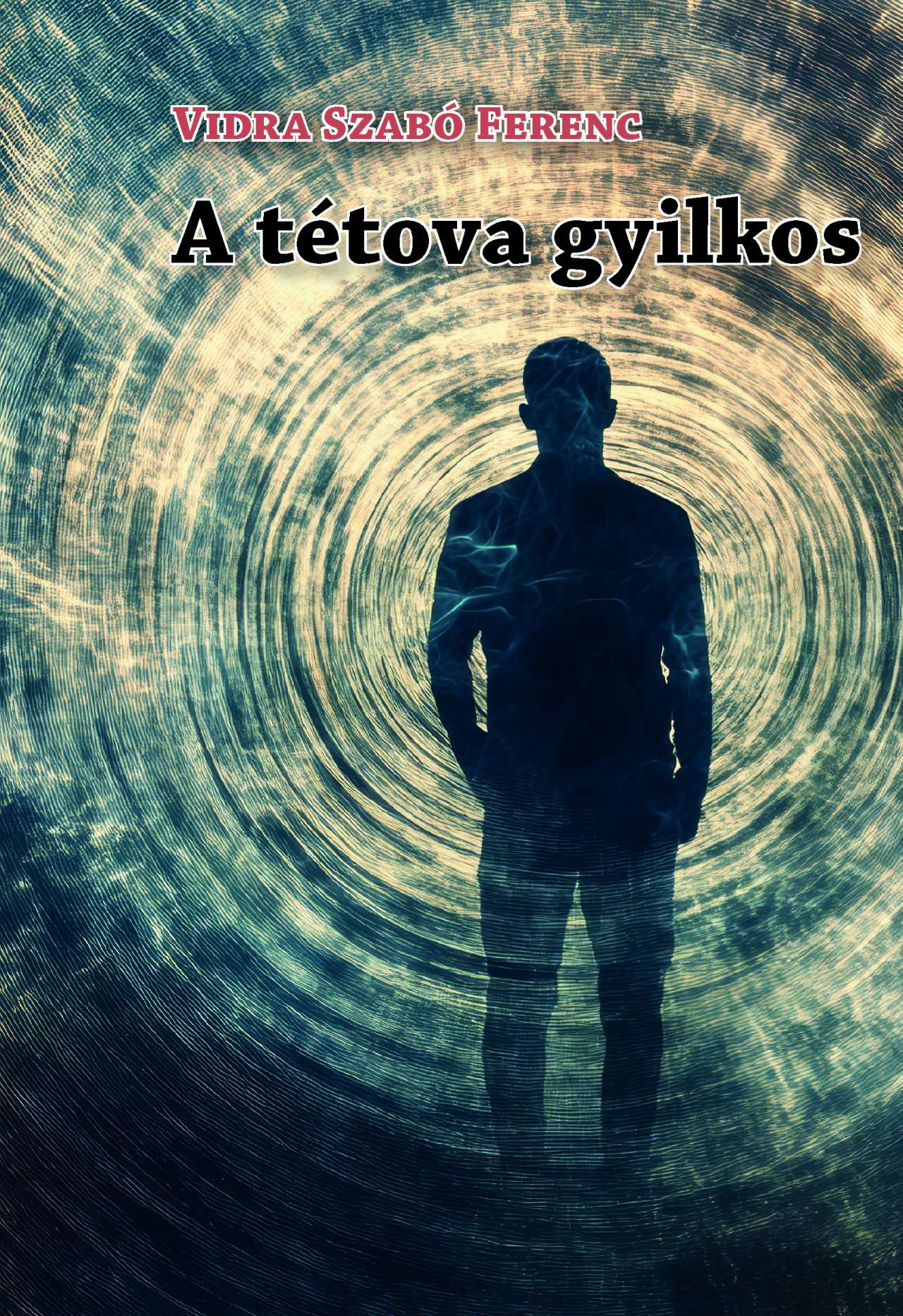 Vidra Szabó Ferenc: A tétova gyilkos